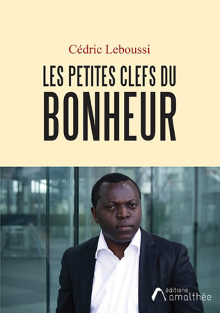 Couverture de l'essai Les Petites Clefs du bonheur de Cédric Leboussi 