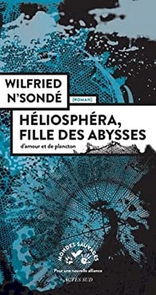 Couverture de Héliosphéra, fille des abysses par Wilfried N’Sondé