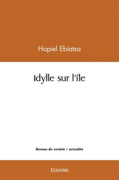 Visuel de la couverture du roman Idylle sur l'île de Hopiel Ebiatsa 