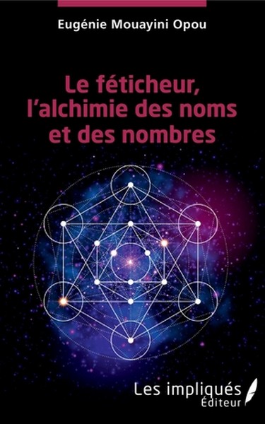 Couverture Le féticheur, l'alchimie des noms et des nombres